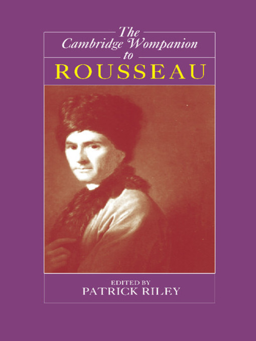 Title details for The Cambridge Companion to Rousseau by Patrick Riley - Available